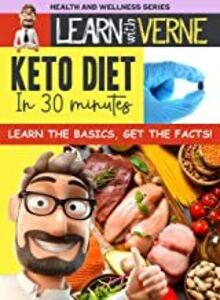 Learn With Verne Keto Diet In 30 Minutes