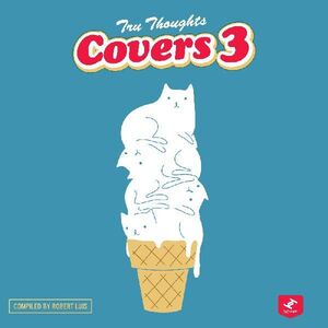 Tru Thoughts Covers 3 (Various Artists) , Various Artists