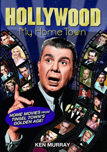 Hollywood: My Home Town , Ken Murray