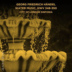 Georg Friedrich Handel: Water Music, HWV 348-350