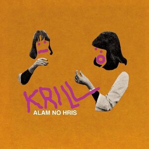 Alam No Hris , Krill