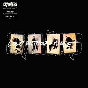 Loud Without Noise , Crawlers
