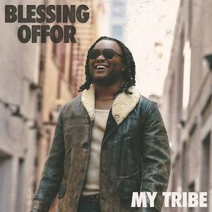 My Tribe , Blessing Offor