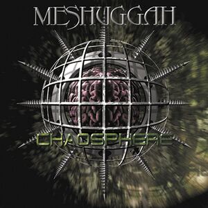Chaosphere , Meshuggah