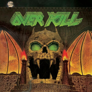 The Years Of Decay , Overkill