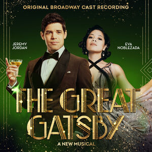 The Great Gatsby: A New Musical (Original Broadway Cast Recording) , Original Broadway Cast of The Great Gatsby - A New Musical