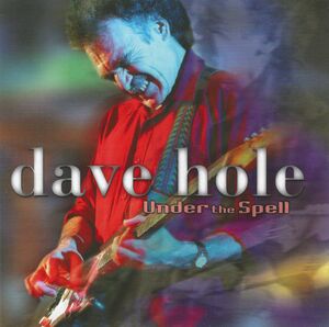 Under the Spell , Dave Hole