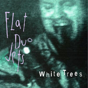 White Trees , Flat Duo Jets