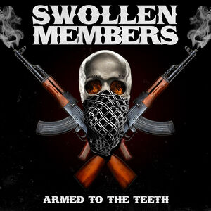 Armed To The Teeth , Swollen Members
