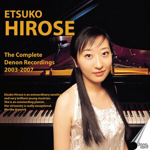 The Complete Denon Recordings 2003-2007 , Etsuko Hirose