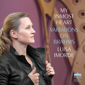 my inmost heart - Variations on Brahms , Luisa Imorde
