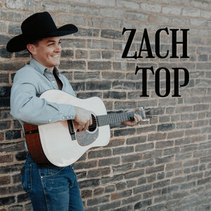 Zach Top , Zach Top