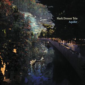 Aquifer , Mark Dresser