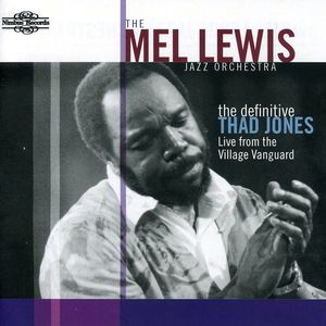 The Definitive Thad Jones: Live From The Village Vanguard , Mel Lewis