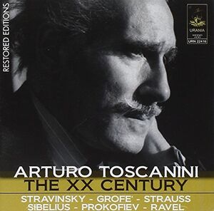 XX Century , Arturo Toscanini