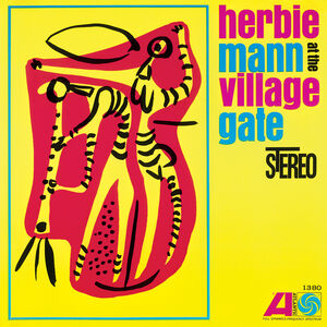 Herbie Mann at the Village Gate , Herbie Mann