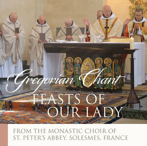 Feasts of Our Lady , The Monks of Solesmes