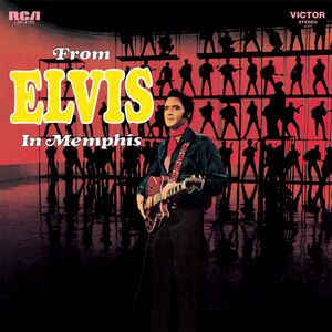 From Elvis in Memphis , Elvis Presley