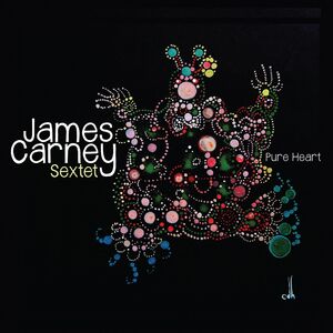 Pure Heart , James Carney Sextet