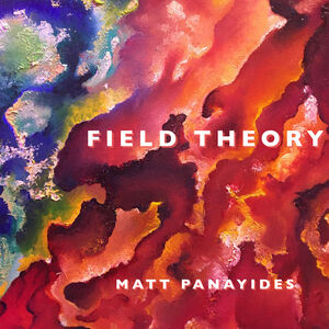 Field Theory , Matt Panayides