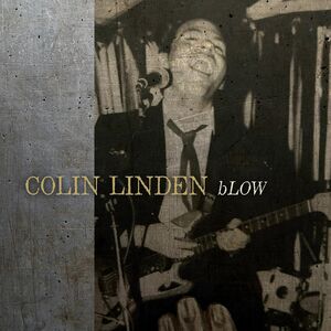 Blow , Colin Linden