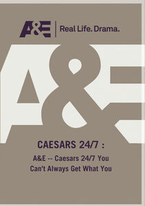 A&E - Caesars 24/ 7 You Can't Always Get What You
