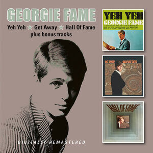 Yeh Yeh /  Get Away /  Hall Of Fame + Bonus Tracks [Import] , Georgie Fame
