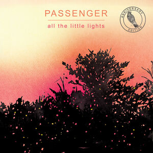 All The Little Lights (Anniversary Edition) , Passenger