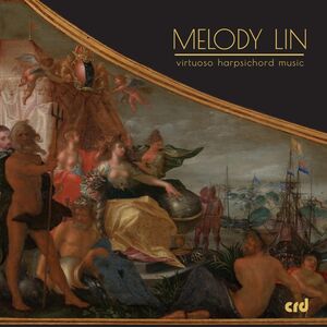 Virtuoso Harpsichord Music , Melody Lin