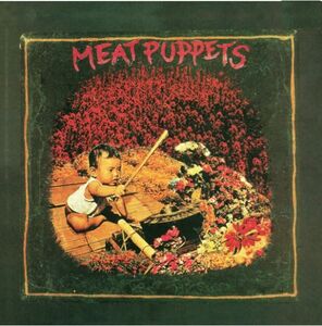 Meat Puppets I , Meat Puppets