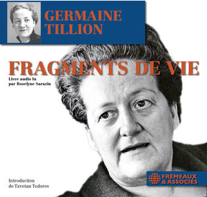 Fragments de vie (extraits) - Livre audio lu par Roselyne Sarazin (CD MP3) - Introduction de Tzvetan Todorov