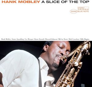 A Slice Of The Top (Blue Note Tone Poet Series) , Hank Mobley