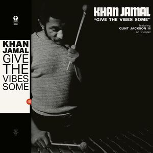 Gives The Vibes Some , Khan Jamal