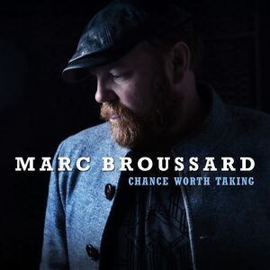A Chance Worth Taking , Marc Broussard