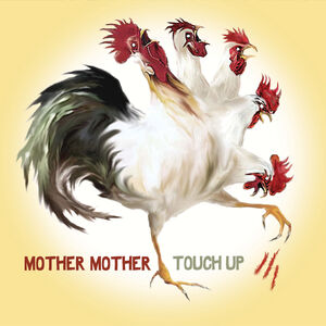 Touch Up , Mother Mother