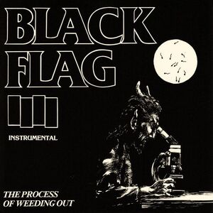 Process of Weeding Out , Black Flag