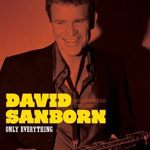 Only Everything , David Sanborn
