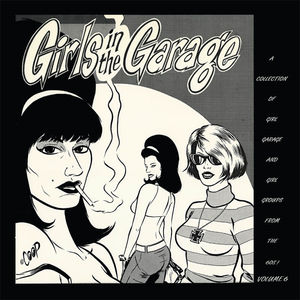 Girls In The Garage Volume 6 (Various Artists)