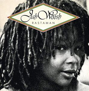Rastaman , Jah Woosh