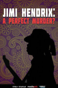 Jimi Hendrix: Perfect Murder