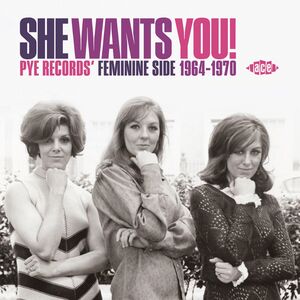 She Wants You! Pye Records' Feminine Side 1964-1970 /  Various [Import]