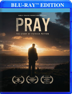 Pray: The Story of Patrick Peyton