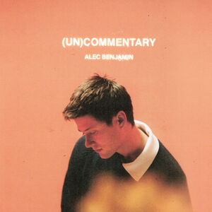 (Un)Commentary , Alec Benjamin