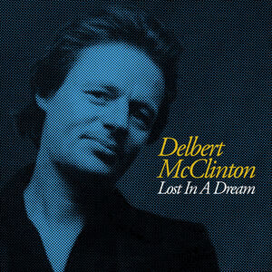 Lost in a Dream , Delbert McClinton