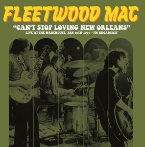 Can't Stop Loving New Orleans: Live At The Warehouse, Jan 30th 1970 - Fm Broadcast