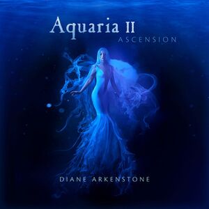 Aquaria Ii Ascension , Diane Arkenstone
