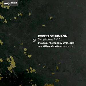 Schumann: Symphonies 1 & 2 , Stavanger Symphony Orchestra