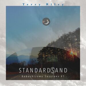 Standard(S)And: Kobuchizawa Sesions #1 , Terry Riley