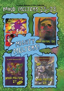 Mighty Melters! Mind Melters 25-28 Collection! , James Balsamo