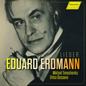 Erdmann: Lieder , Mikhail Timoshenko